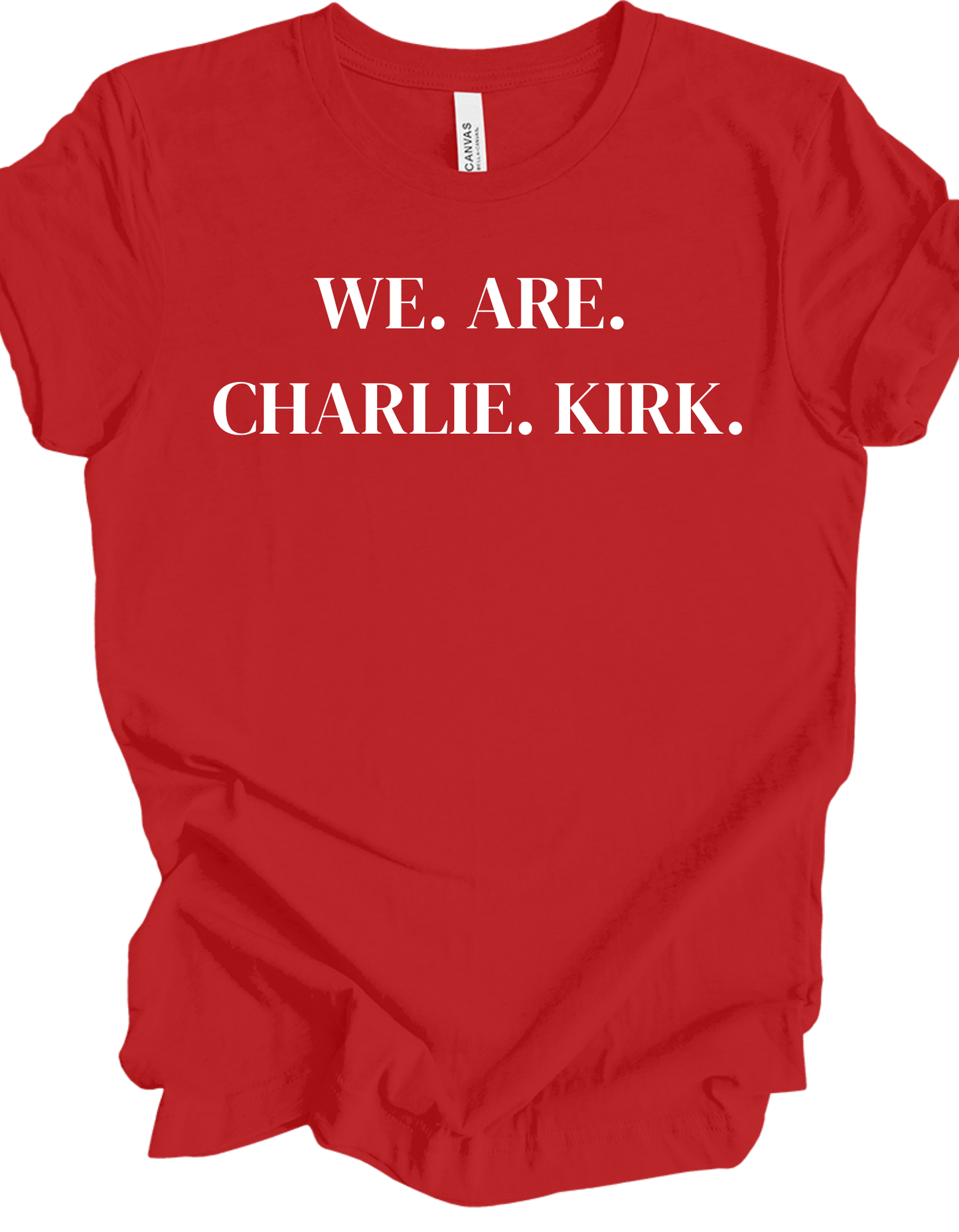 We Are Charlie Kirk - Isaiah 6:8 Tribute Tee (100% Proceeds Donated)